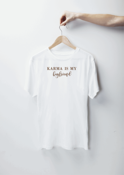 TSHIRT - KARMA IS MY BOYFRIEND