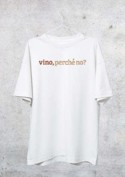 TSHIRT OVERSIZE - VINO, PERCHÉ NO?