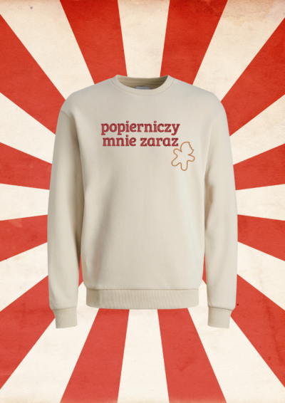 CREWNECK - POPIERNICZY MNIE ZARAZ