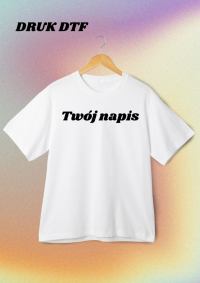 TSHIRT OVERSIZE - TWÓJ NAPIS (NADRUK)