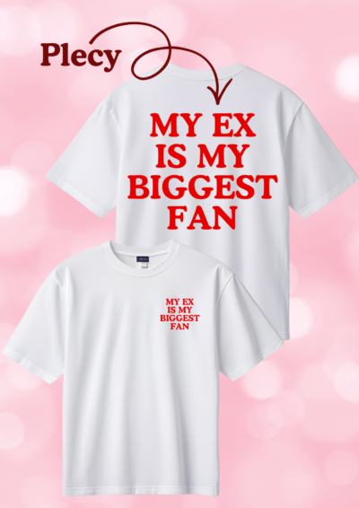 TSHIRT OVERSIZE - MY EX IS MY BIGGEST FAN