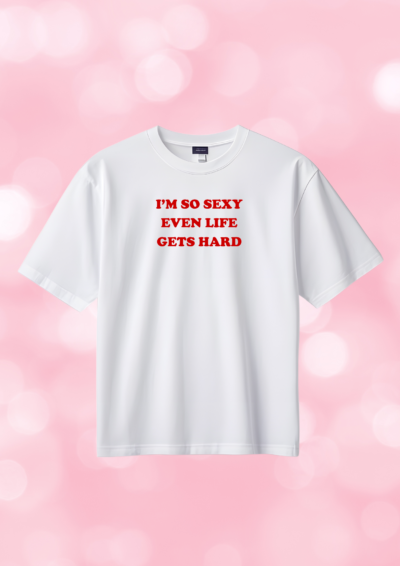 TSHIRT OVERSIZE - I'M SO SEXY...